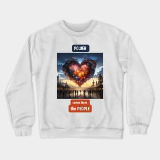 Power comes from the people Crewneck Sweatshirt